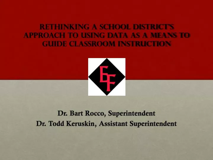 rethinking a school district s approach to using data as a means to guide classroom instruction