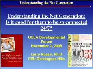 Understanding the Net Generation: Is it good for them to be so connected 24/7?