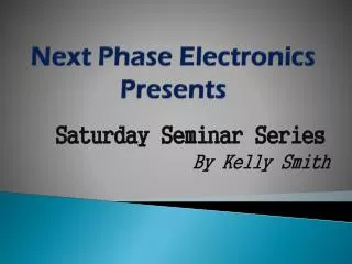 Next Phase Electronics Presents