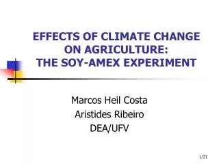 EFFECTS OF CLIMATE CHANGE ON AGRICULTURE: THE SOY-AMEX EXPERIMENT