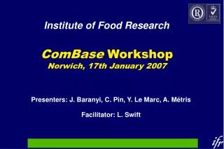 ComBase Workshop Norwich, 17th January 2007