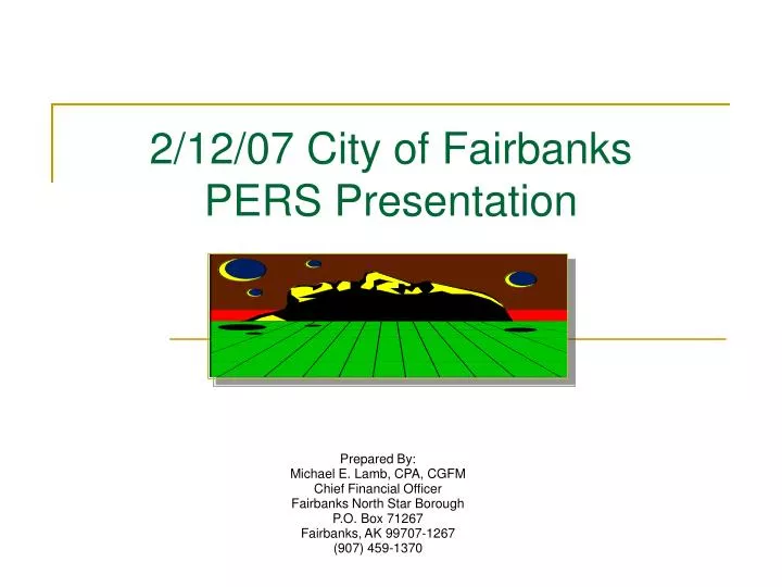 2 12 07 city of fairbanks pers presentation