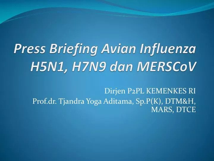 press briefing avian influenza h5n1 h7n9 dan merscov