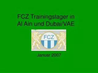 FCZ Trainingslager in Al Ain und Dubai/VAE