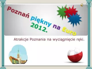 Poznań piękny na Euro 2012.