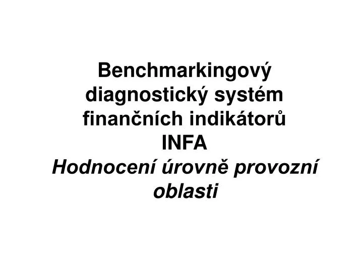 benchmarkingov diagnostick syst m finan n ch indik tor infa hodnocen rovn provozn oblasti