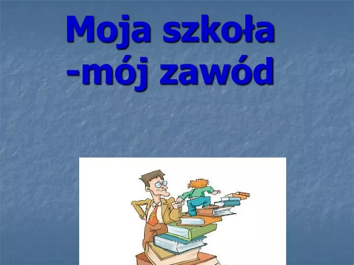 moja szko a m j zaw d