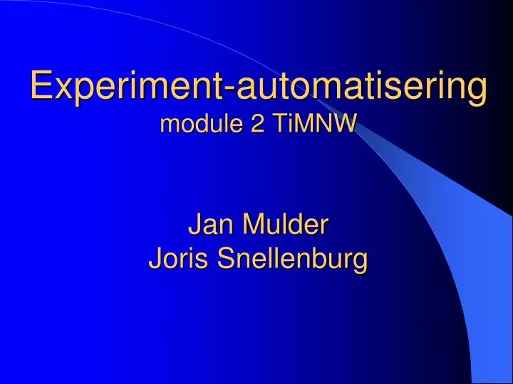 experiment automatisering module 2 timnw jan mulder joris snellenburg