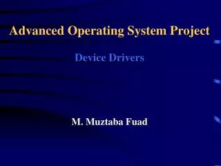 Advanced Operating System Project Device Drivers