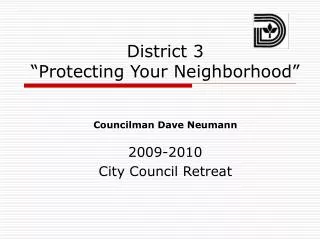 District 3 “Protecting Your Neighborhood”