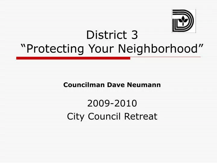 district 3 protecting your neighborhood