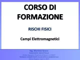 RISCHI FISICI Campi Elettromagnetici