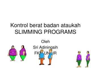 Kontrol berat badan ataukah SLIMMING PROGRAMS