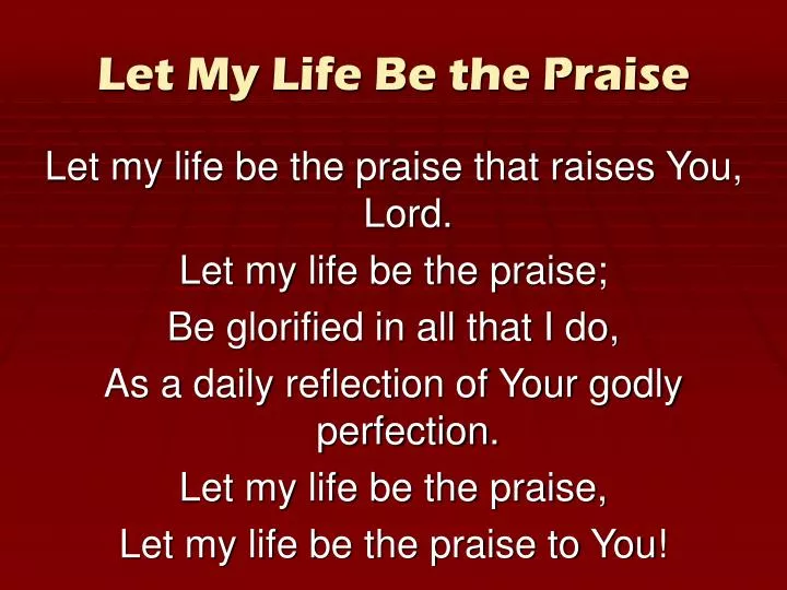 let my life be the praise