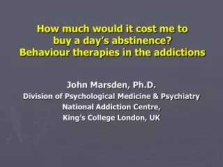 How much would it cost me to buy a day’s abstinence? Behaviour therapies in the addictions