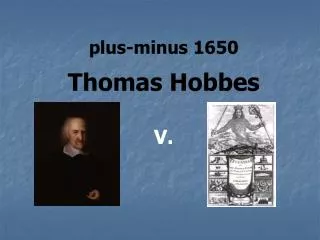 plus-minus 1650 Thomas Hobbes V.