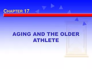 AGING AND THE OLDER ATHLETE