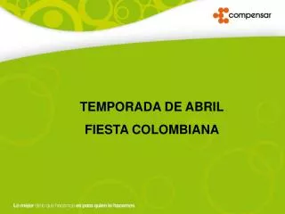 TEMPORADA DE ABRIL FIESTA COLOMBIANA