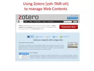 Using Zotero [zoh-TAIR-oh] to manage Web Contents