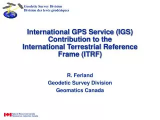 R. Ferland Geodetic Survey Division Geomatics Canada