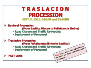 T R A S L A C I O N PROCESSION SEPT. 9, 2011, 5:00AM and 12:00NN Route of Procession
