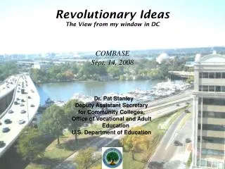 Revolutionary Ideas The View from my window in DC COMBASE Sept. 14, 2008