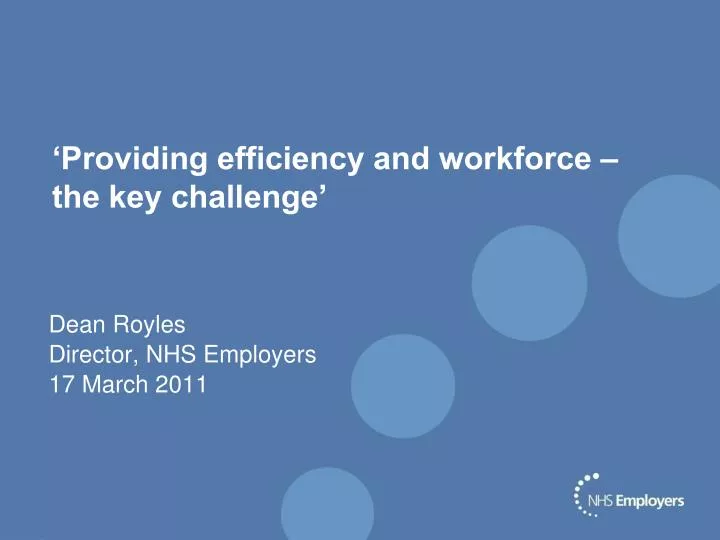 providing efficiency and workforce the key challenge