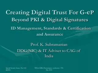 Prof. K. Subramanian DDG(NIC) &amp; IT Adviser to CAG of India