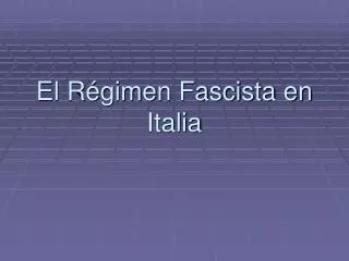 El Régimen Fascista en Italia