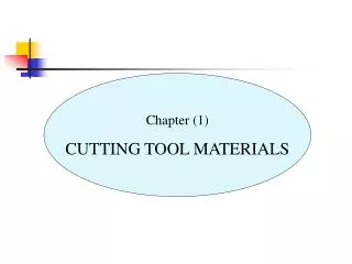 Chapter (1) CUTTING TOOL MATERIALS