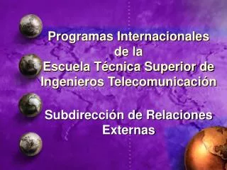 Programas Internacionales de la Escuela Técnica Superior de Ingenieros Telecomunicación