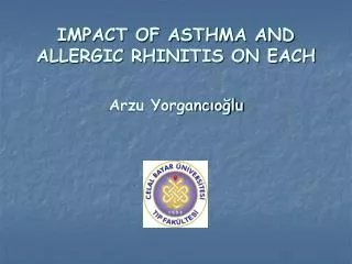 IMPACT OF ASTHMA AND ALLERGIC RHINITIS ON EACH
