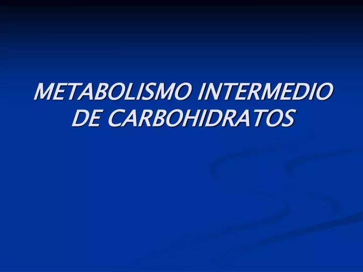 metabolismo intermedio de carbohidratos