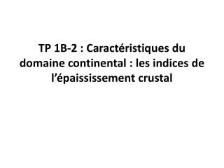 TP 1B-2 : Caractéristiques du domaine continental : les indices de l’épaississement crustal