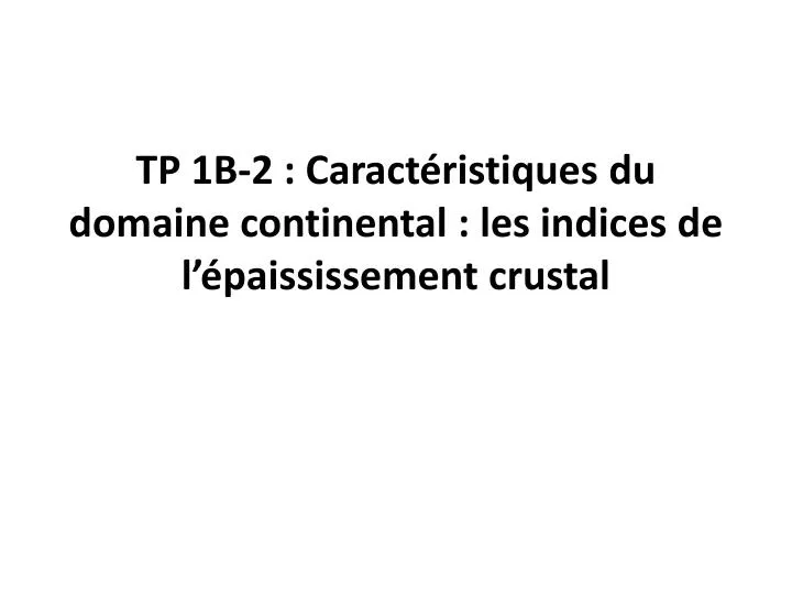 tp 1b 2 caract ristiques du domaine continental les indices de l paississement crustal