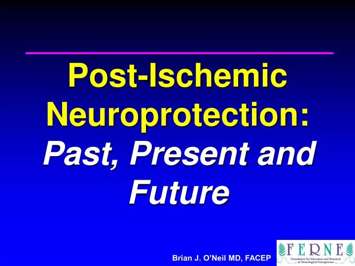 post ischemic neuroprotection past present and future