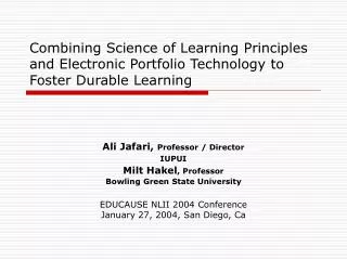 Ali Jafari, Professor / Director IUPUI Milt Hakel , Professor Bowling Green State University