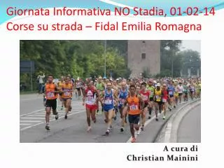 Giornata Informativa NO Stadia, 01-02-14 Corse su strada – Fidal Emilia Romagna