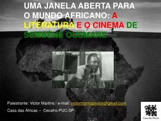 UMA JANELA ABERTA PARA O MUNDO AFRICANO: A LITERATURA E O CINEMA DE SEMBÈNE OUSMANE