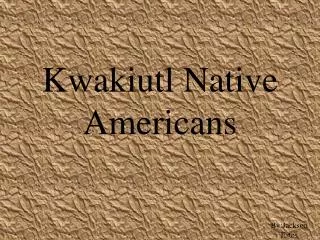 Kwakiutl Native Americans