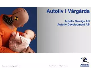Autoliv i Vårgårda Autoliv Sverige AB Autoliv Development AB