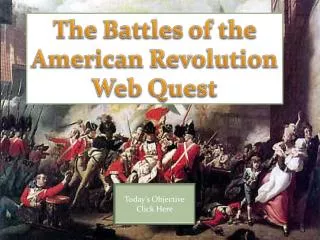 The Battles of the American Revolution Web Quest