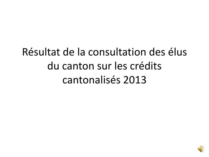 r sultat de la consultation des lus du canton sur les cr dits cantonalis s 2013