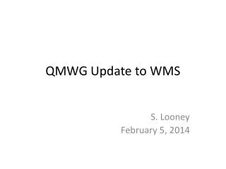 QMWG Update to WMS