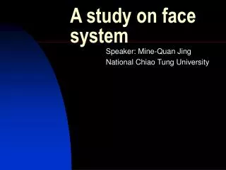 A study on face system