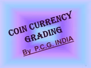 COIN CURRENCY GRADING By P.C.G. INDIA