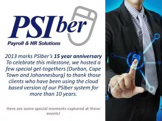 2013 marks PSIber’s 15 year anniversary