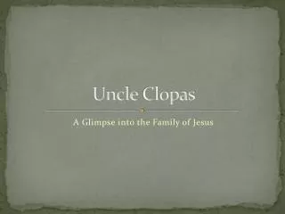 Uncle Clopas