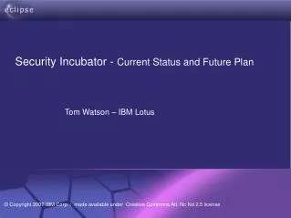 Security Incubator - Current Status and Future Plan