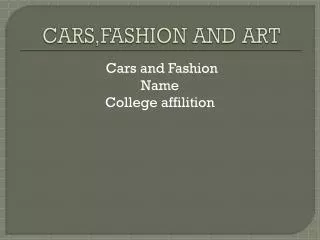 CARS,FASHION AND ART